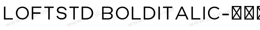 LoftStd BoldItalic字体转换